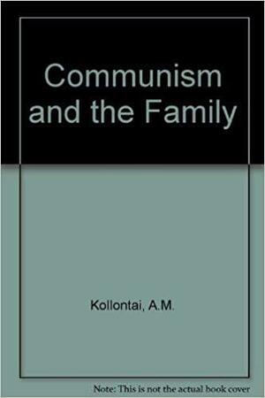 Communism and the Family by Alexandra Kollontai
