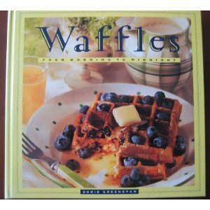 Waffles from Morning to Midnight by Dorie Greenspan