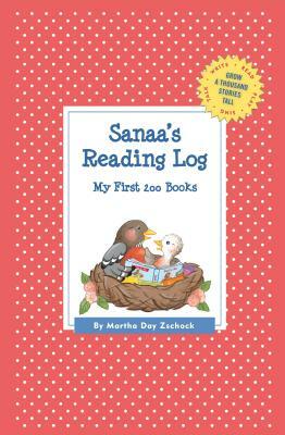 Sanaa's Reading Log: My First 200 Books (Gatst) by Martha Day Zschock