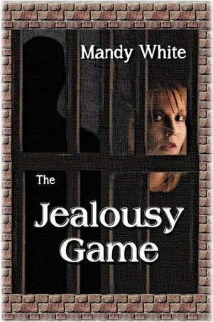 The Jealousy Game by Mandy White