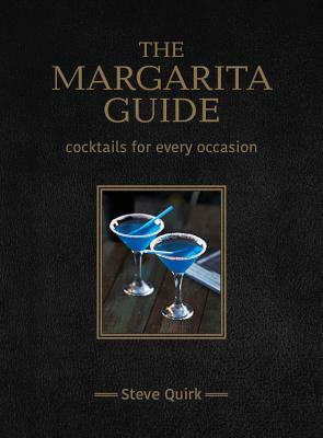 The Margarita Guide by Steve Quirk