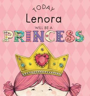 Today Lenora Will Be a Princess by Paula Croyle