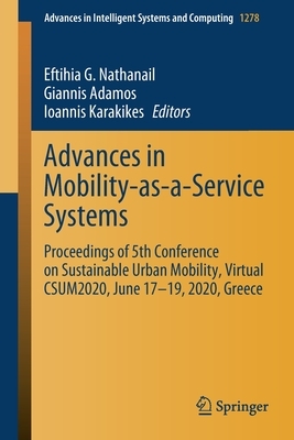 Advances in Mobility-As-A-Service Systems: Proceedings of 5th Conference on Sustainable Urban Mobility, Virtual Csum2020, June 17-19, 2020, Greece by 