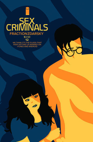 Sex Criminals #12: We Think It's the Fluids That Keep Getting Us Banned On iTunes and Android by Matt Fraction