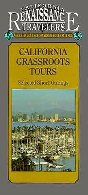 California Grassroots Tours: Selected Short Outings by Eric J. Adams