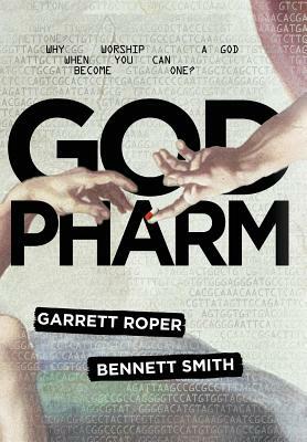 God Pharm by Benette Smith, Garrett Roper