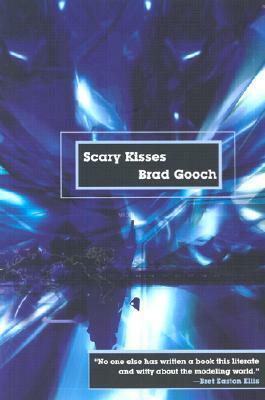 Scary Kisses by Brad Gooch