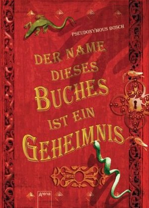 Der Name dieses Buches ist ein Geheimnis by Pseudonymous Bosch, Petra Koob-Pawis