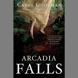 Arcadia Falls by Carol Goodman