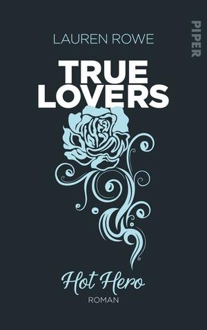 True Lovers - Hot Hero by Lauren Rowe