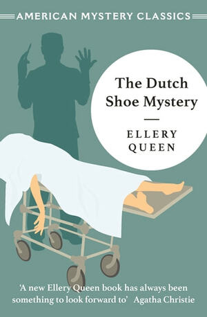 The Dutch Shoe Mystery by Ellery Queen
