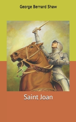 Saint Joan by George Bernard Shaw