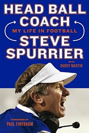 Head Ball Coach by Buddy Martin, Steve Spurrier