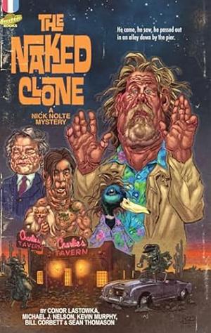 The Naked Clone: A Nick Nolte Mystery by Conor Lastowka