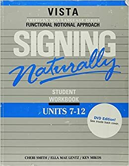 Signing Naturally Student Workbook: Dvd Edition by Cheri Smith, Ken Mikos, Ella Mae Lentz