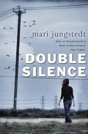 The Double Silence: Anders Knutas series 7 by Mari Jungstedt, Tiina Nunnally