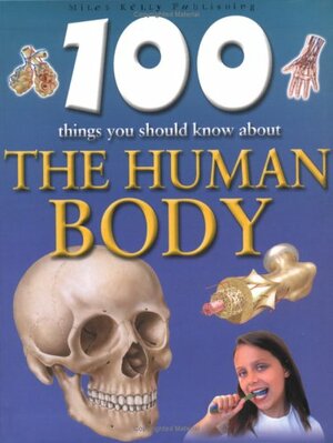 100 Things You Should Know About the Human Body by Steve Parker