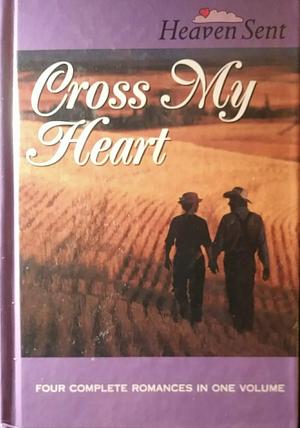 Cross My Heart by Carol Cox, Lena Nelson Dooley, Sally Laity, DiAnn Mills