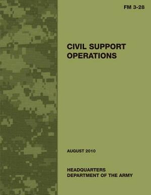 Civil Support Operations (FM 3-28) by Department Of the Army