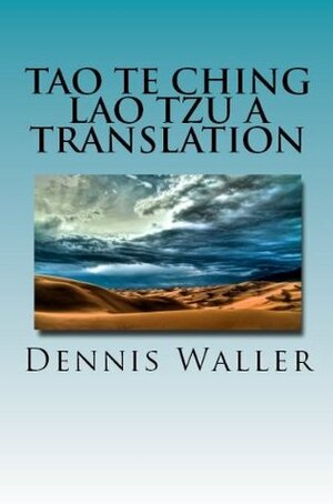 Tao Te Ching Lao Tzu A Translation by Martin Ash, Dennis Waller