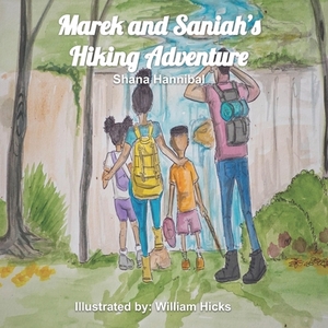 Marek and Saniah's Hiking Adventure by Shana R. Hannibal
