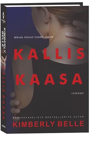 Kallis kaasa by Kimberly Belle, Kimberly Belle