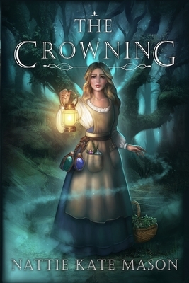 The Crowning: Book 1 by Nattie Kate Mason