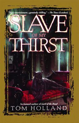 Slave of My Thirst by Tom Holland