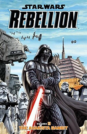 Star Wars: Rebellion, Vol. 2: The Ahakista Gambit by Rob Williams