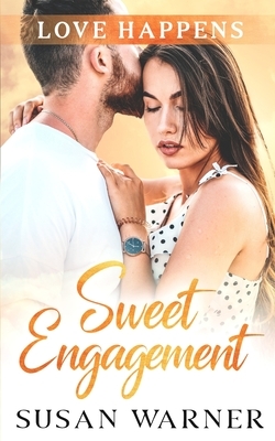Sweet Engagement: A Small Town Romance by Susan Warner