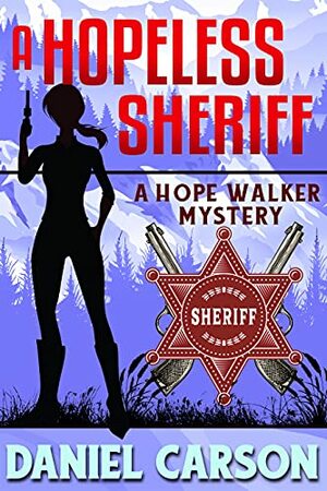 A Hopeless Sheriff by Daniel Carson