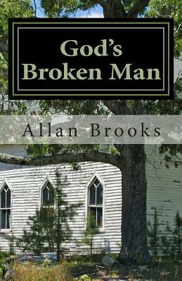 God's Broken Man by Allan Brooks