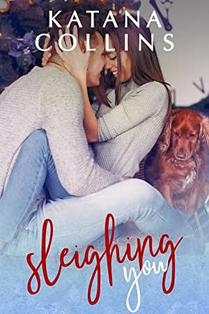 Sleighing You by Katana Collins