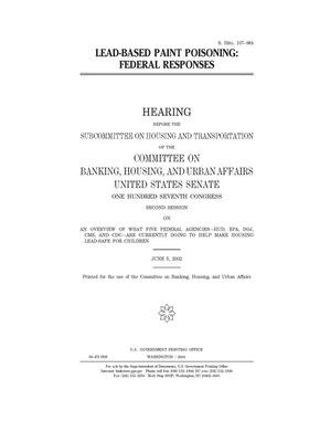 Lead-based paint poisoning: federal responses by Committee on Banking Housing (senate), United States Congress, United States Senate