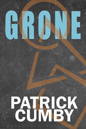 GRONE: Legends of the Known Arc Book 1 by Patrick Cumby