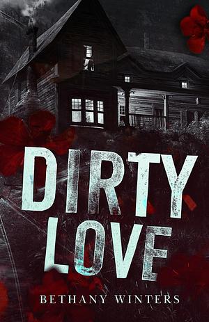 Dirty Love by Bethany Winters