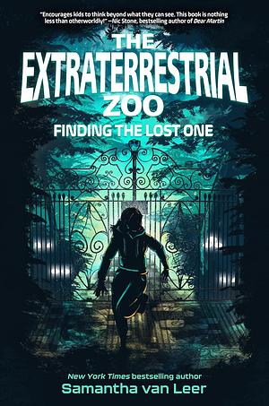 The Extraterrestrial Zoo 1: Finding the Lost One by Samantha van Leer