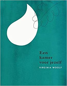 Een kamer voor jezelf by Gloria Wekker, Virginia Woolf, Simone van Saarloos