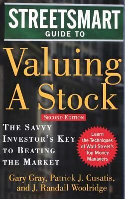 Streetsmart Guide to Valuing a Stock by J. Randall Woolridge, Patrick Cusatis, Gary Gray