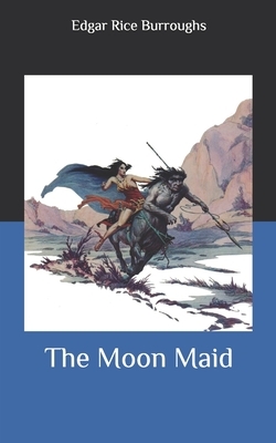 The Moon Maid by Edgar Rice Burroughs