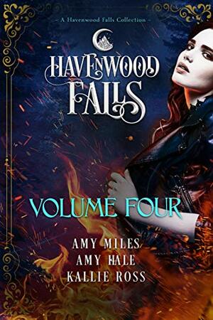 Havenwood Falls Volume Four by Amy Miles, Amy Hale, Kallie Ross
