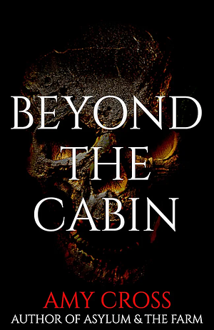 Beyond the Cabin by Amy Cross