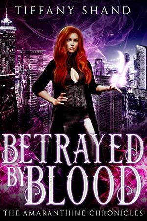 Betrayed By Blood by Tiffany Shand