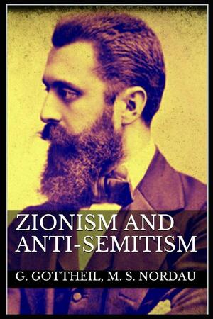 Zionism and Antisemitism by Gustav Gottheil