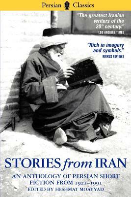 Stories from Iran: A Chicago Anthology, 1921-1991 by Bozorg Alavi, Mohammad Ali Jamalzadeh, Sadegh Chubak, Moni Ravanipur
