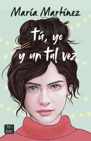 Tú, yo y un tal vez by María Martínez