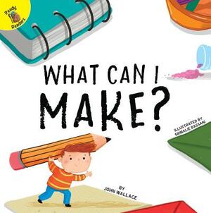 What Can I Make? by Carolyn Kisloski