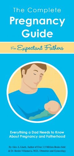 The Complete Pregnancy Guide for Expectant Fathers by Alex Lluch