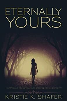 Eternally Yours by Kristie K. Shafer