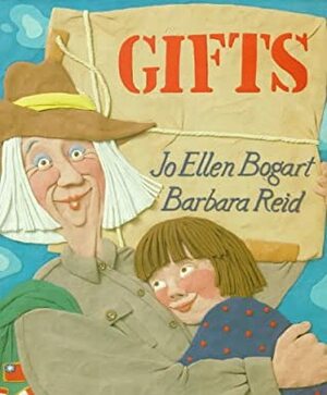 Gifts by Jo Ellen Bogart, Barbara Reid